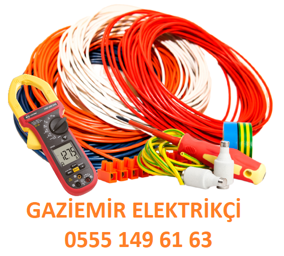 Gaziemir Elektrikçi Elektrik Arıza Tamir 0555 149 61 63
